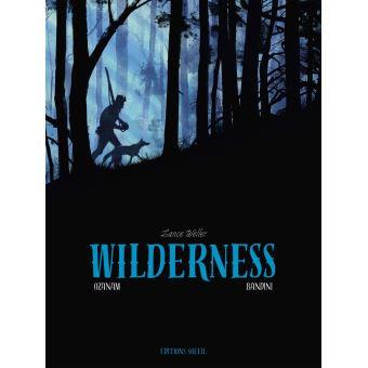 Lance Weller Wilderness, la chronique sauvage
