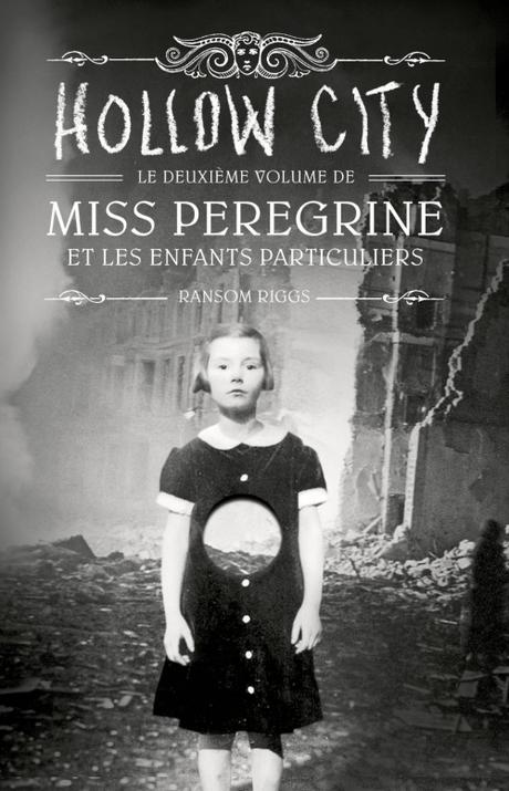Miss Peregrine et les enfants particuliers, tome 2 - Hollow City Miss Peregrine et les enfants particuliers, tome 2 - Hollow City