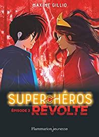 Super-héros, tome 2 : Révolte par Gillio