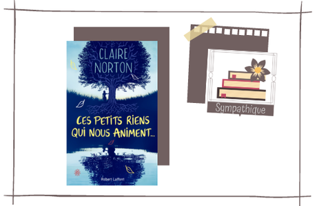 Ces petits riens qui nous animent de Claire Norton