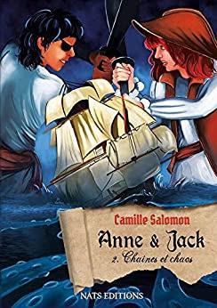Anne & Jack, tome 2 : Chaînes et chaos - Camille Salomon