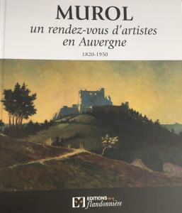 Murol —- Un livre MUROL  » Un rendez-vous d’artistes en Auvergne – de Philippe Auserve