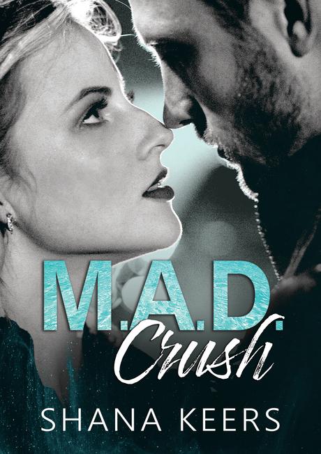 M.A.D. Crush, Shana Keers