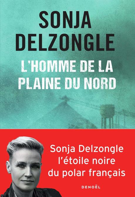 L'Homme de la plaine du Nord - de Sonja DELZONGLE