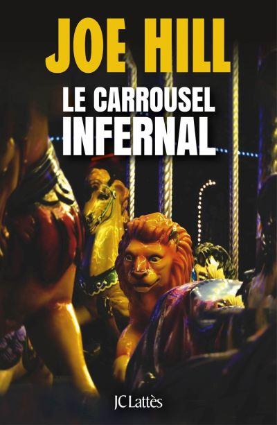 News : La Carrousel Infernal - Joe Hill (JC Lattès)