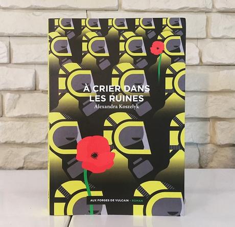 A crier dans les ruines – Alexandra Koszelyk