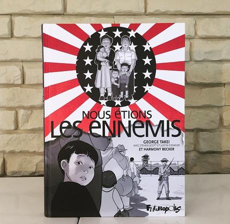 Nous étions les ennemis – George Takei, Steve Scott, Justin Eisinger et Harmony Becker