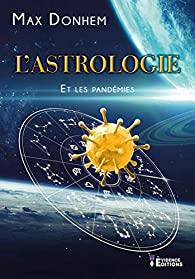 L'Astrologie et les pandémies - Max Donhem - Babelio