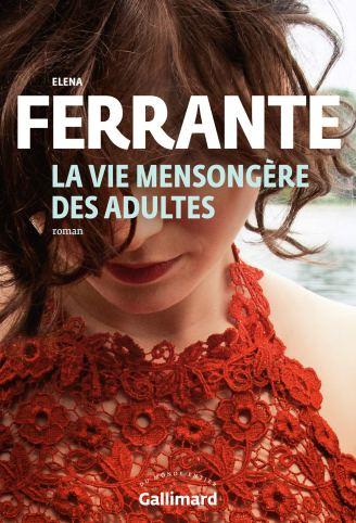 Elena Ferrante – La vie mensongère des adultes ***