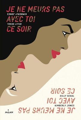 Je ne meurs pas avec toi ce soir de Kimberly Jones et Gilly Segal ♥ ♥ ♥
