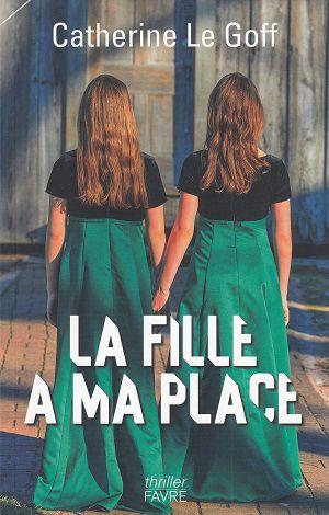 La fille à ma place, de Catherine Le Goff