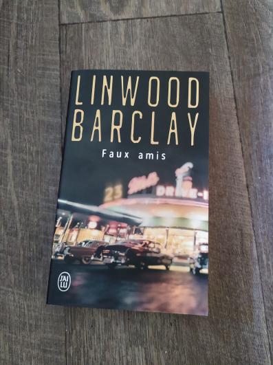 Faux amis de Linwood Barclay aux éditions J’ai Lu