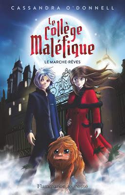 Le collège maléfique, tome 1 : Le marche-rêves - Cassandra O'Donnell