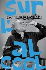 Sur l’alcool - Charles Bukowski