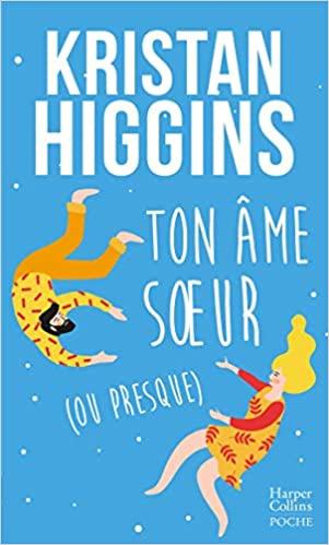 Mon avis sur Ton âme soeur our presque de Kristan Higgins