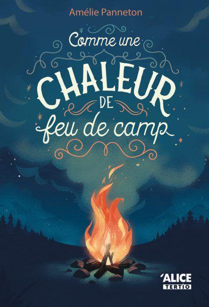 Comme une chaleur de feu de camp. Amélie PANNETON – 2020 (Dès 14 ans) Comme une chaleur de feu de camp. Amélie PANNETON – 2020 (Dès 14 ans)