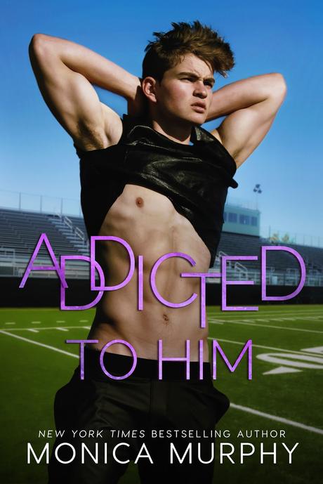 Cover Reveal : Découvrez la couverture et le résumé de Addicted to him de Monica Murphy