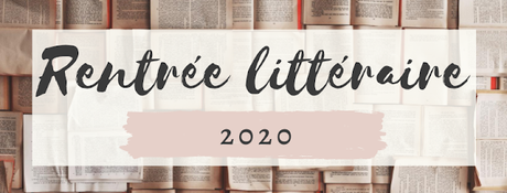📚 Ma sélection pour la rentrée littéraire 2020 📚 📚 Ma sélection pour la rentrée littéraire 2020 📚