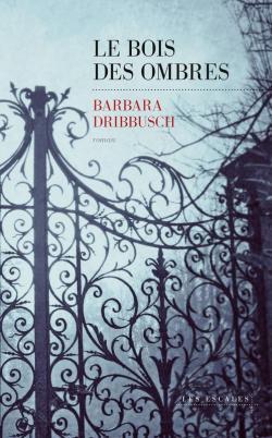 Le bois des ombres – Barbara Dribbusch