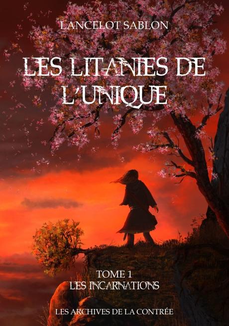 Les Litanies de l’Unique, tome 1 : Les Incarnations de Lancelot Sablon