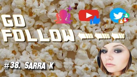 [GO FOLLOW] : Épisode #38. Sarra K