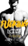 Fucking love #6 – For Them – Amélie C. Astier (Amheliie)