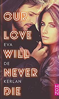 A vos agendas : Découvrez Our love will never die de Eva de Kerlan