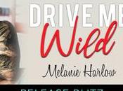 Release Blitz C'est jour pour Drive wild Melanie Harlow