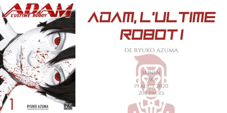 Adam l’ultime robot #1 • Ryuko Azuma Adam l’ultime robot #1 • Ryuko Azuma