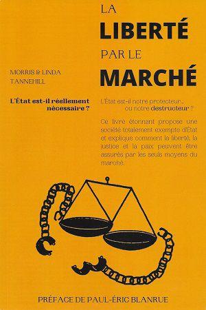La liberté par le marché, de Morris & Linda Tannehill