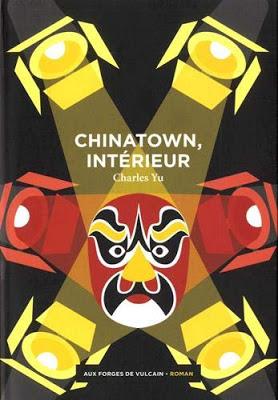 Chronique : Chinatown, Intérieur - Charles Yu (Aux Forges de Vulcain)