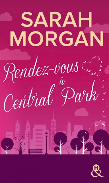 Coup de foudre à Manhattan, T2: Rendez vous à Central Park de Sarah Morgan - Editions