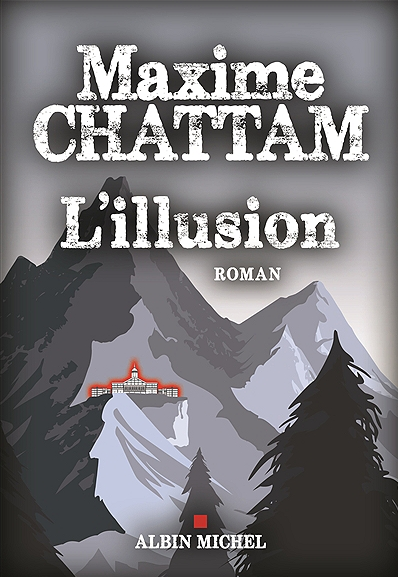 News : L'Illusion - Maxime Chattam (Albin Michel)