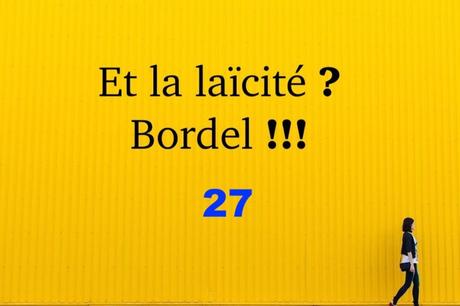 Et la laïcité ? Bordel !!! #27