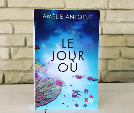 Le jour où – Amélie Antoine CEB11647-4923-413B-B3BF-B4730836A0A6