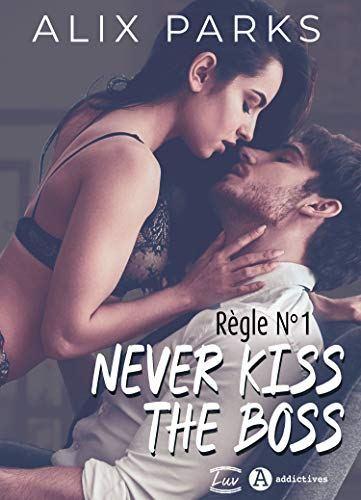 Règle N°1 : Never Kiss The Boss