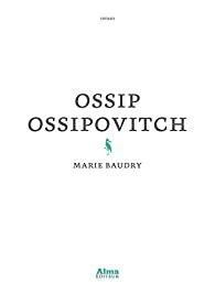 Ossip Ossipovitch, Marie Baudry… rentrée littéraire 2020 !