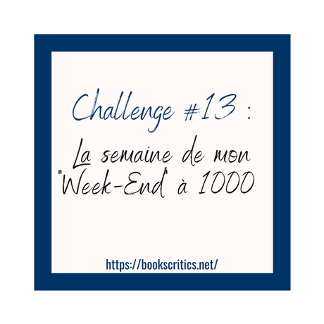 {Challenge #13} La semaine de mon « Week-End » à  1000 – le bilan – @Bookscritics