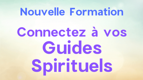 Rencontre ton Guide Spirituel (voyage guidé offert)
