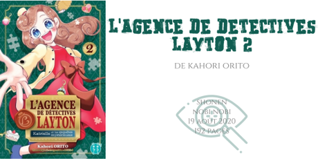 L’agence de détectives Layton – Katrielle et les enquêtes mystérieuses #2 • Kahori Orito