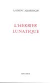 (Note de lecture) Laurent Albarracin, L'herbier lunatique, par Jean-Nicolas Clamanges