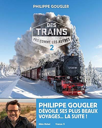 News : Des trains pas comme les autres t.2 - Philippe Gougler (Albin Michel)