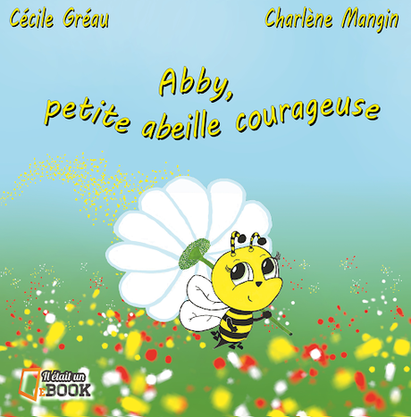 « Abby, petite abeille courageuse » de Cécile Gréau