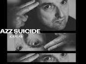 Jazz Suicide, album Kaplan