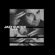 Jazz Suicide, un album de Kaplan