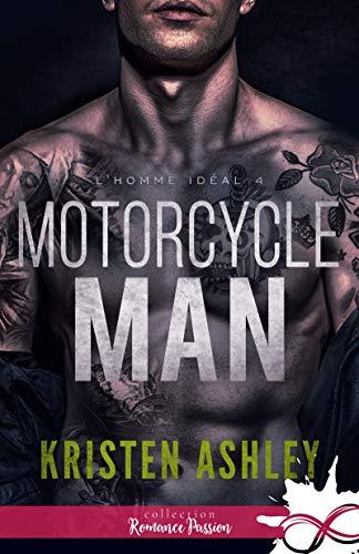 Mon avis sur Motorcycle Man , le 4ème tome de la saga L'homme Idéal , de Kristen Ashley Mon avis sur Motorcycle Man , le 4ème tome de la saga L'homme Idéal , de Kristen Ashley