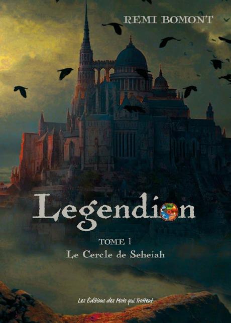 Legendion, tome 3 : Les Larmes de Sitaël de Remi Bomont Legendion, tome 3 : Les Larmes de Sitaël de Remi Bomont