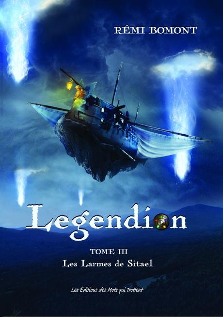 Legendion, tome 3 : Les Larmes de Sitaël de Remi Bomont