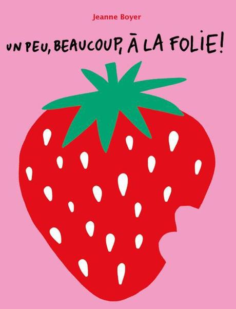 Un peu, beaucoup, à la folie ! - Jeanne Boyer