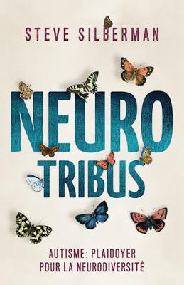 Neurotribus - Autisme : plaidoyer pour la neurodiversité - Steve Silberman (mini-chronique)